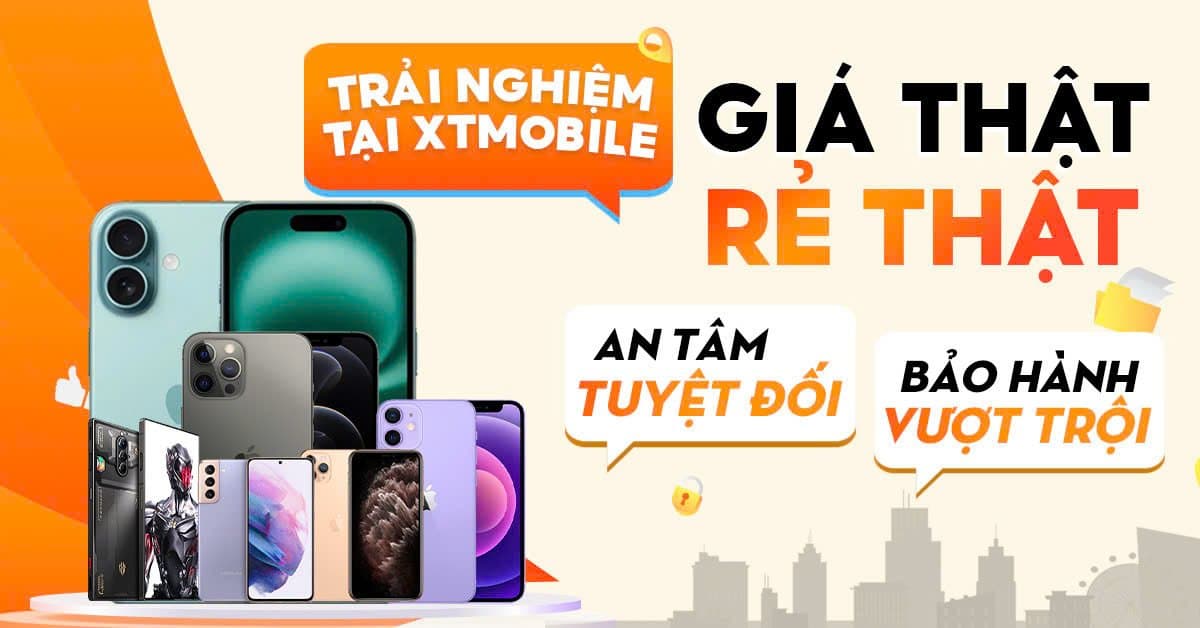 Trải nghiệm mua sắm tại XTmobile: Giá thật, rẻ thật, an tâm tuyệt đối